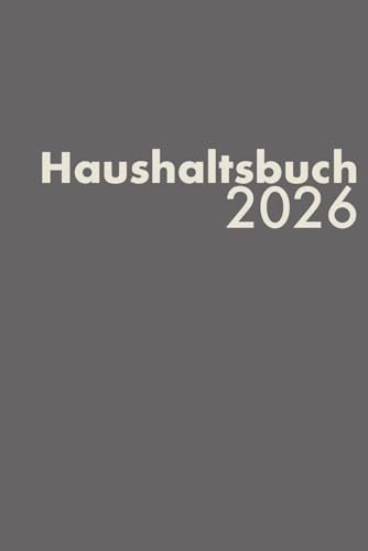 Haushaltsbuch - 2026: Ausgaben und Einnahmen gegenüberstellen und analysieren, Lebenshaltung, Finanzen, datiert
