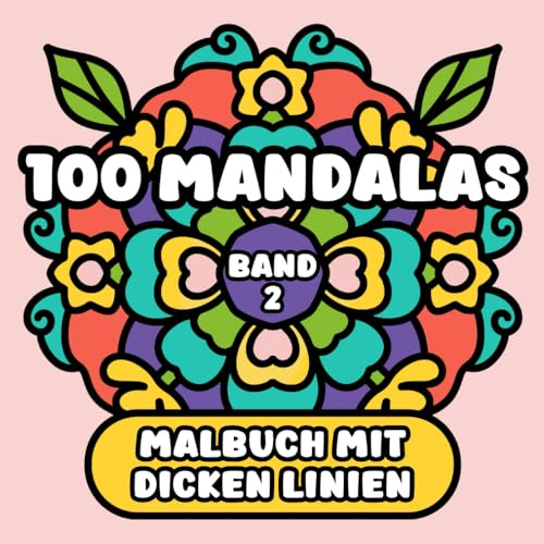 100 Mandalas Malbuch mit dicken Linien - Band 2 | Großdruck: Einfache und entspannende Muster für Erwachsene, Senioren und Anfänger (Entspannende Mandalas, Band 4)