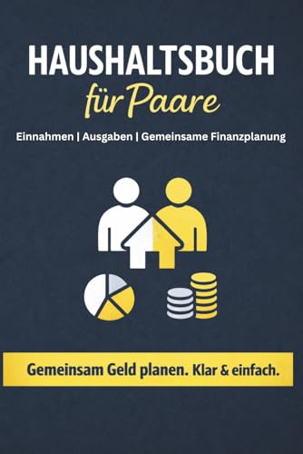 Haushaltsbuch für Paare: Budgetplaner für gemeinsame Finanzen | Einnahmen, Ausgaben & Sparziele einfach im Griff