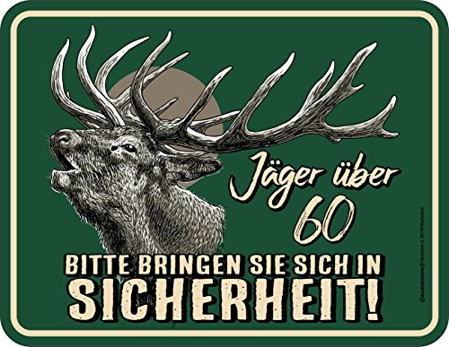 RAHMENLOS Original Blechschild: Jäger über 60 - bringen Sie Sich in Sicherheit!