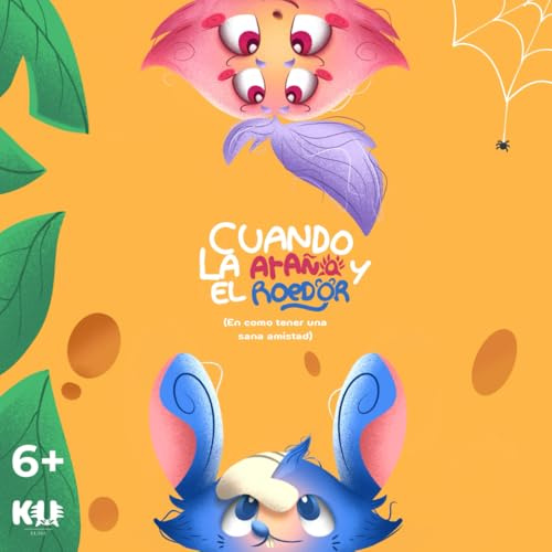 Cuando la Araña y el Roedor: (En cómo tener una sana amistad)