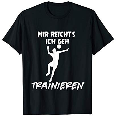 Mir reichts ich geh Handball trainieren Faustball Geschenk T-Shirt