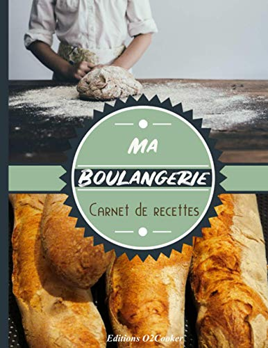 Ma boulangerie Carnet de recettes: Mon carnet de recette de boulanger fait maison: Cahier de recette à remplir spécial boulangerie, pour 50 recettes ... 110 pages. Intérieur noir et blanc page crème