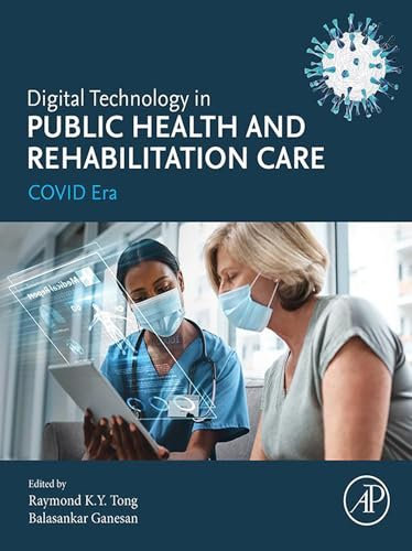 Digital Technology in Public Health and Rehabilitation Care: COVID Era (English Edition)