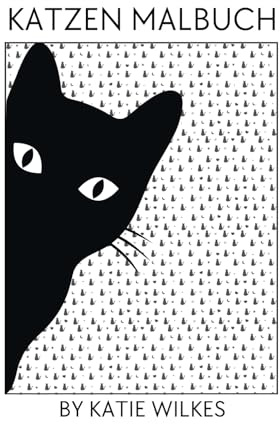 Katzen Malbuch: Das ultimative Malbuch für Erwachsene und Kinder