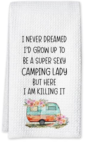 Sahjzk Camping Kitchen Towels 16x24 Waffle Weave, I Never Dreamed I’d Grow Up to Be a Super Sexy Camping Lady Dish Towels, Camp RV Gifts for Women, Gifts for Campers -A01