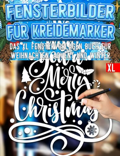 Fensterbilder für Kreidemarker: Weihnachten Schablonen mit schöne und große Advent, Winter & Silvester Motive - Weihnachtszeit Fensterdeko ... Window Color Vorlagen für Erwachsene