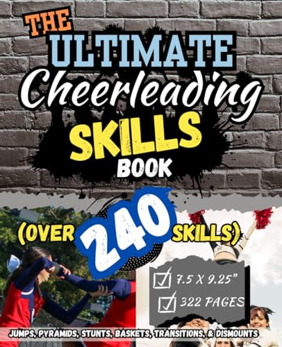The Ultimate Cheerleading Skills Book: This is a cheerleading instructional booklet full of over 240 skills including stunts, pyramids, jumps, dismounts, baskets, and transitions.