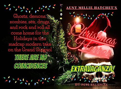 Aunt Millie Hatchet's Christmas Horror Extravaganza: A Horror Comedy Play in Four Acts