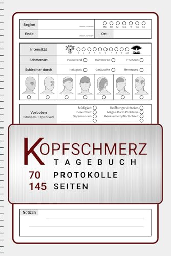 Kopfschmerz und Migräne Tagebuch: 70 umfangreiche Protokolle für Akutphase und Ursachenfindung, inklusive Kopfschmerzkalender und Medikamentenplan