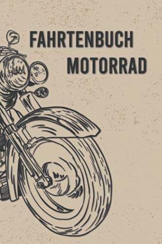 Fahrtenbuch Motorrad: Logbuch für gefahrene Kilometer mit dem Auto, PKW oder Motorrad