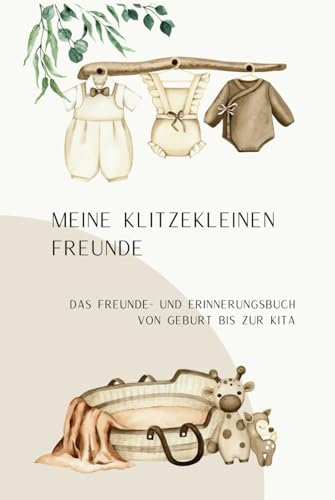 Meine klitzekleinen Freunde: Das Freunde- und Erinnerungsbuch von Geburt bis zur Kita