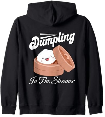 Dumpling In The Steamer Kawaii Dim Sum Foodie Culinary Humour Sweat à Capuche