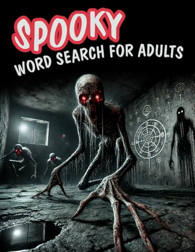 Spooky Word Search for Adults: A Chilling Halloween Puzzle Book Filled with Horror-Themed Challenges, Nightmares, and Thrills for Fans of Mystery and the Supernatural