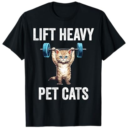 Lift Heavy Pet Cats Funny Gym Workout Weight Lifter T-Shirt