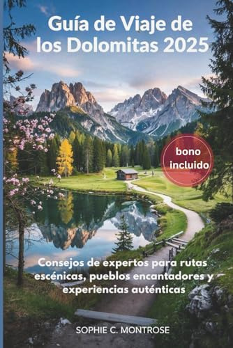 Guía de Viaje de los Dolomitas 2025: Consejos de expertos para rutas escénicas, pueblos encantadores y experiencias