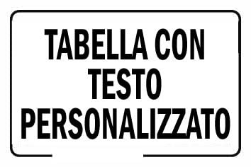 NEW CARTELLO SEGNALETICO - Tabella con testo personalizzato - Adesivo Extra Resistente, Pannello in Forex, Pannello In Alluminio (PANNELLO IN FOREX 30X42 CM)