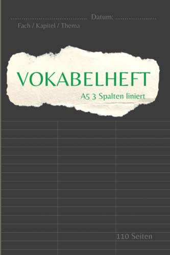 Vokabelheft A5 3 Spalten liniert: Schulheft und Vokabelheft, 110 Seiten Din A5, 3 Spalten und Teilungslinie, Schulbedarf für Schulanfang, ... Französisch, Latein, Spanisch, Italienisch...