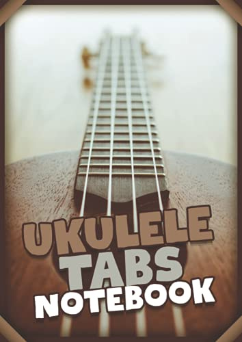 Ukulele Tabs Notebook: Leeres Ukulele Tabulatur Notenbuch Mit 110 Seiten Zum Ausfüllen I Akkord Ukulele Tabs Für Schüler Und Lehrer A4 Zum Ukulele Lernen