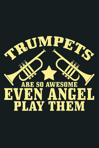 Trumpets Are So Awesome Even Angels Play Them Premium: Notebook Planner - 6x9 inch Daily Planner Journal, To Do List Notebook, Daily Organizer, 114 Pages