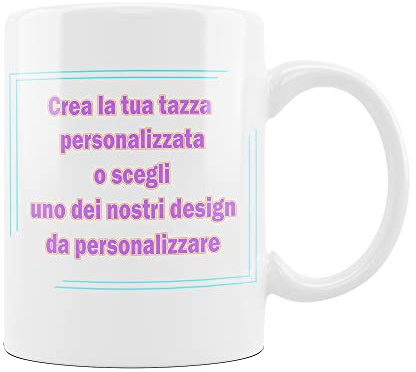 Tazza Personalizzata con Testo, Foto, Grafica, Design - Tazza Personalizzabile Idea Regalo San Valentino, Natale, Compleanno Anniversario
