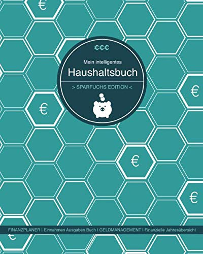 Mein Intelligentes Haushaltsbuch zum Eintragen Sparfuchs Edition – Finanzplaner zum Geld sparen: innahmen Ausgaben Buch / Finanzielle ... / Großformat / Haushaltsbuch 2020