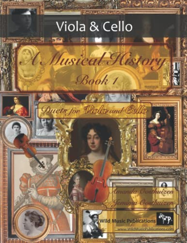 A Musical History Book 1: Duets for Viola and Cello: 21 pieces dating from the 16th to early 20th century arranged for intermediate to advanced viola ... and Cello Duets for Intermediate Players)