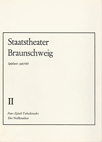 Programmheft Peter Iljitsch Tschaikowsky DER NUßKNACKER Premiere 3. Dezember 1967 Spielzeit 1967 / 68 Heft II