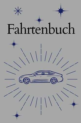 Fahrtenbuch: Fahrtenbuch für Fahrzeuge jeglicher Art! 96 Seiten DinA5