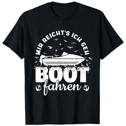Mir reichts ich geh Boot fahren Segeln Segler & Kapitän T-Shirt