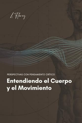 Entendiendo el Cuerpo y el Movimiento: Perspectivas con pensamiento crítico