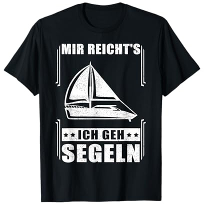Mir reicht's ich geh Segeln - Segler Segelboot Boot T-Shirt