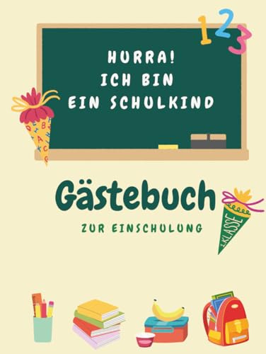 Gästebuch zur Einschulung: Hurra! Ich bin ein Schulkind