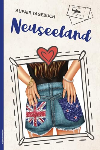 Aupair Neuseeland: Schönes Au Pair Tagebuch Neuseeland ein Auslandsjahr Abschiedsgeschenk für Au Pairs zur New Zealand Reise das Au-Pair Handbuch und Reisetagebuch zum Auslandssemester