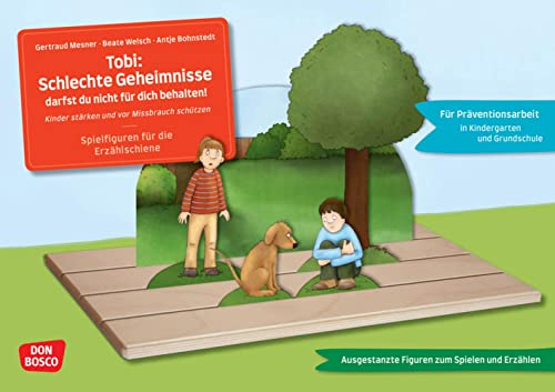 Tobi: Schlechte Geheimnisse darfst du nicht für dich behalten! Erzählschienen-Figurenset: Ausgestanzte Spielfiguren und Skript. Kinder stärken und vor ... in Kita, Grundschule und Förderschule)