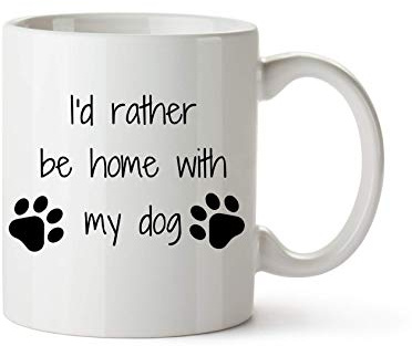 Funny Dog Mug I'd Rather Be Home With My Dog 11oz Coffee Cup Gifts for Her Birthday Christmas Holiday Valentine's Day Dog Mom