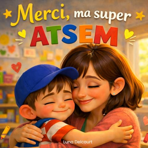 Merci, ma super ATSEM: Livre souvenir à compléter pour remercier une ATSEM en fin d’année scolaire