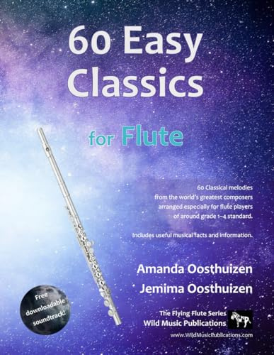 60 Easy Classics for Flute: wonderful tunes by the world's greatest composers arranged for beginner to intermediate flute players, starting with the easiest