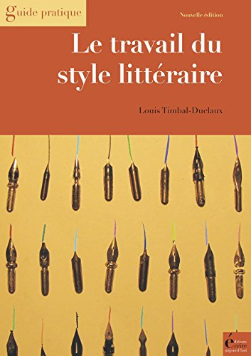 Le travail du style littéraire: Du scénario au manuscrit achevé (Guide pratique)