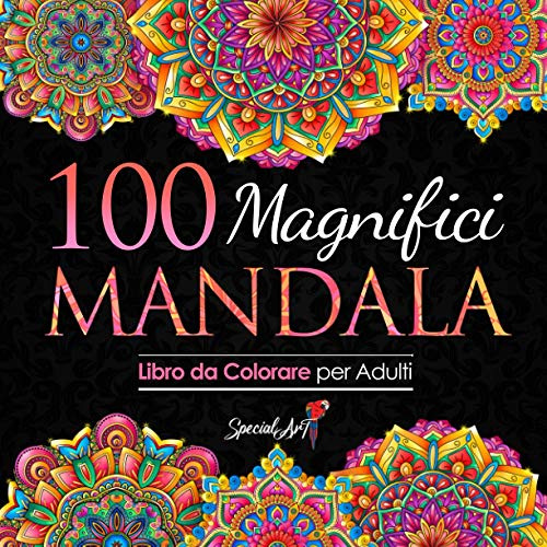 100 Magnifici Mandala da Colorare: Libro da Colorare per Adulti, Ottimo passatempo antistress per rilassarsi con bellissimi Mandala da Colorare per Adulti. (Volume 3)
