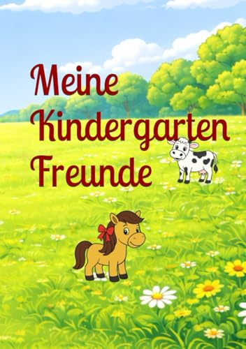 Mein Kindergarten-Freundebuch: Kühe, Pferde, Traktoren & meine Kindergartenfreunde