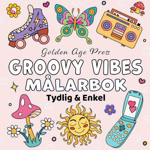 Groovy Vibes Tydlig & Enkel Målarbok: Roliga och Söta Retro och Coola Hippiedesigner för Vuxna, Barn och Nybörjare