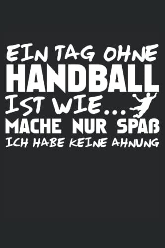 Handball Notizbuch Lustiger Spruch Für Handballer: Notizbuch für Handballer | Geschenkidee für Handballspieler | Handballtrainer | 120 karierte Seiten 6x9 Zoll