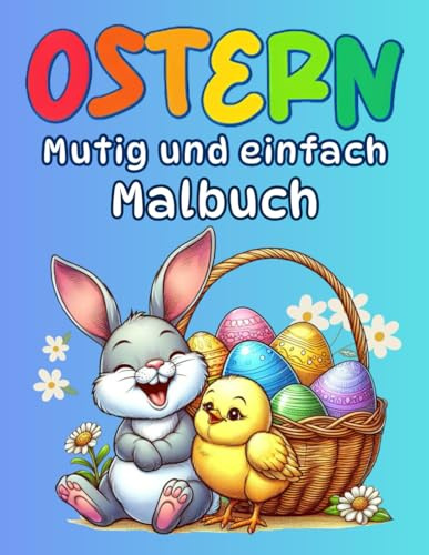 Ostern-Malbuch mutig und einfach: Malvorlagen im Großdruck mit einzigartigen Designs für Erwachsene, Senioren und Anfänger
