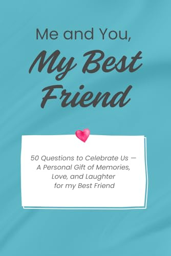 Me and You, My Best Friend: A Fill-in-the-Blank Gift Book for Friends to Share Memories, Laughter, and Love - The Perfect Gift for Birthdays, Christmas, Special Occasions or Just Because