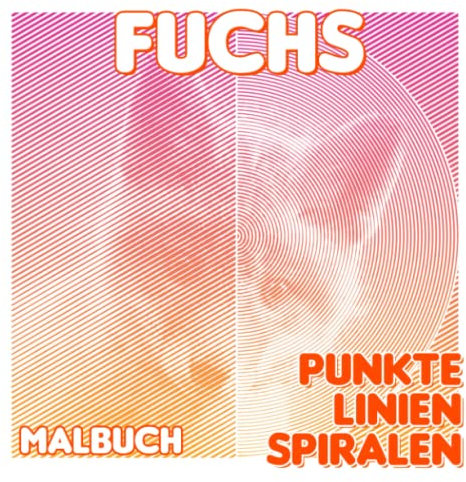 Fuchs Punkte Linien Spiralen Malbuch: 30 Malvorlagen über ein wildes Säugetier zum Ausmalen und Spaß haben | Gag Geschenke | Weihnachtsgeschenke | Stressabbau-Geschenke | White Elephant Geschenke