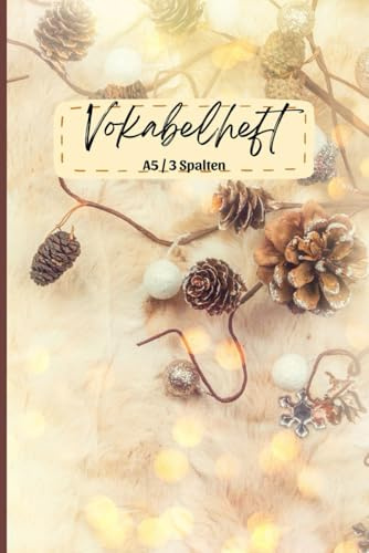 Vokabelheft A5 3 Spalten: 110 Seiten - Schulheft zum Vokabeln üben| für Schulanfang, Gymnasium, Studium | Nützlich für alle ...Englisch, Französisch, Latein, Spanisch, Italienisch