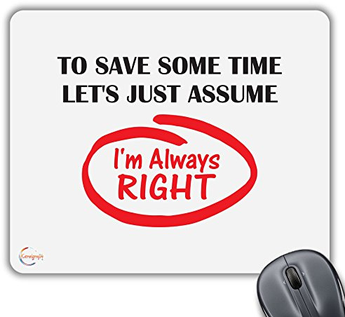 Coralgraph Inc CP313 to Save Some TIME Let's JUST Assume I'm Always Right Novelty Gift Printed PC Laptop Computer Mouse Mat Pad