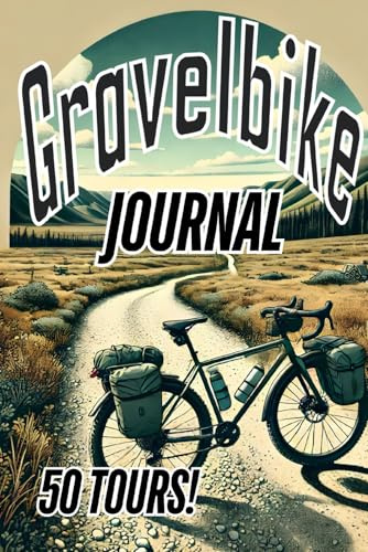 Gravel Bike Journal: Your Logbook for 50 Unforgettable Rides | Cyclist's Training |