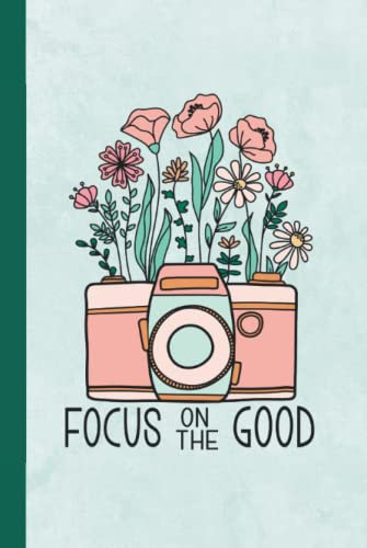 Focus on the good: A5 Bullet Journal Notizbuch dotted zum selbst gestalten | Tagebuch, Achtsamkeit Buch, Journaling, Handlettering, Psychische ... Geschenkidee für deinen Lieblingsmenschen